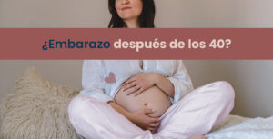 Embarazo después de los 40