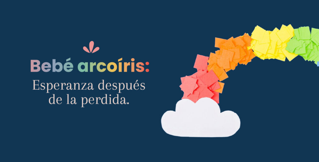 Bebé arcoíris: Esperanza después de la pérdida