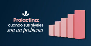 Prolactina: cuando sus niveles son un problema