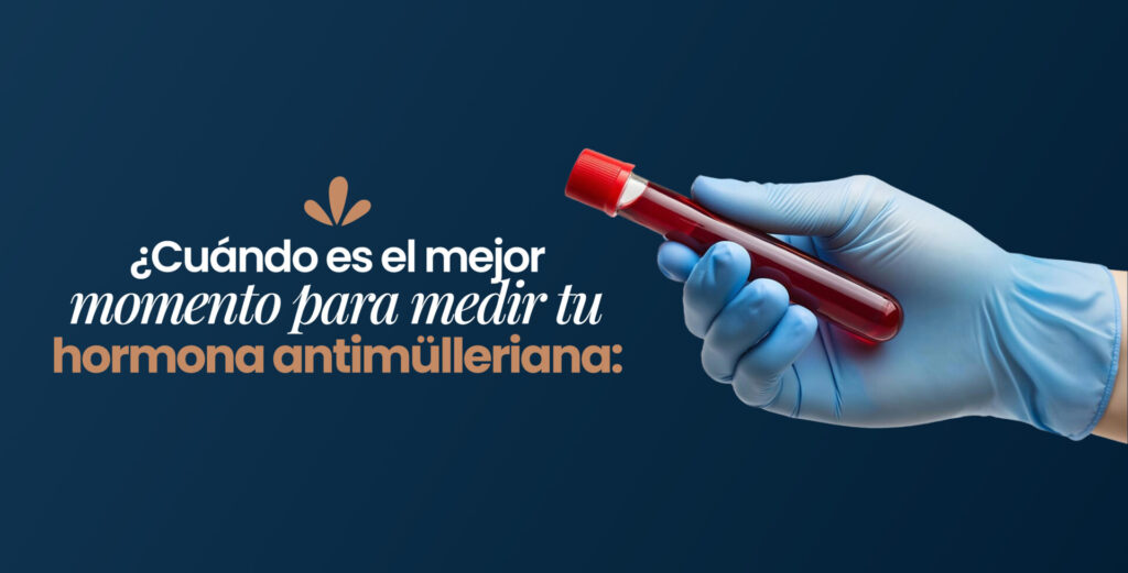 ¿Cuándo es el mejor momento para medir tu hormona antimülleriana?