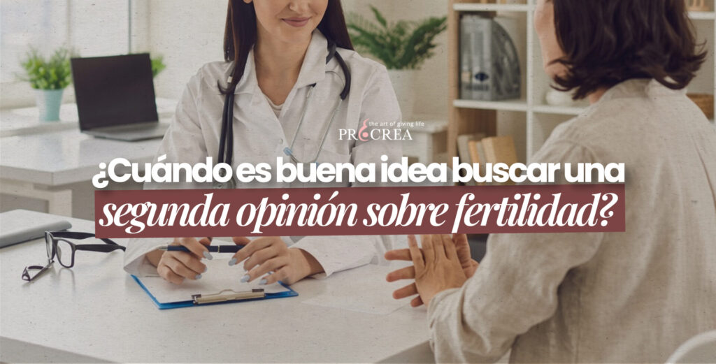 ¿Cuándo es buena idea buscar una segunda opinión sobre fertilidad?
